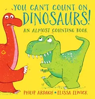 Auf Dinosaurier kann man nicht zählen: Ein Fast-Zählbuch - You Can't Count on Dinosaurs: An Almost Counting Book