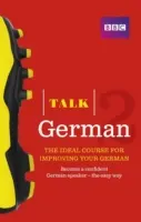 Talk German 2 (Buch/CD-Paket) - Der ideale Kurs zur Verbesserung Ihrer Deutschkenntnisse - Talk German 2 (Book/CD Pack) - The ideal course for improving your German