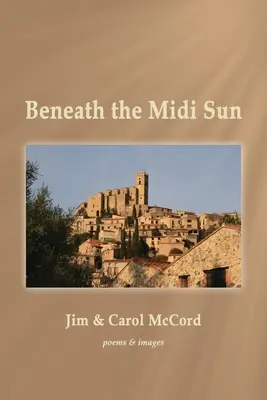 Unter der Sonne von Midi - Beneath the Midi Sun