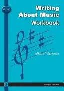 Alistair Wightman - Arbeitsbuch Schreiben über Musik - Alistair Wightman - Writing About Music Workbook