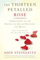 Die dreizehnblättrige Rose: Ein Diskurs über das Wesen des jüdischen Daseins und Glaubens - The Thirteen Petalled Rose: A Discourse on the Essence of Jewish Existence and Belief