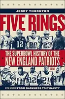 Fünf Ringe - Die Super Bowl-Geschichte der New England Patriots (bis jetzt) - Five Rings - The Super Bowl History of the New England Patriots (So Far)