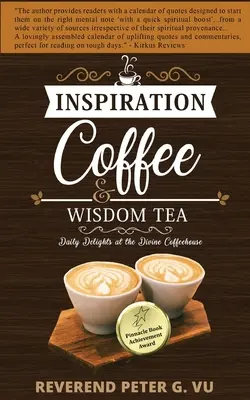 Kaffee der Inspiration und Tee der Weisheit: Tägliche Köstlichkeiten im Divine Coffeehouse - Inspiration Coffee and Wisdom Tea: Daily Delights at the Divine Coffeehouse