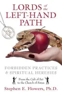 Die Herren des linken Pfades: Verbotene Praktiken und spirituelle Irrlehren - Lords of the Left-Hand Path: Forbidden Practices & Spiritual Heresies