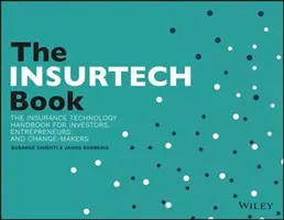 Das InsurTech-Buch: Das Versicherungstechnologie-Handbuch für Investoren, Unternehmer und FinTech-Visionäre - The InsurTech Book: The Insurance Technology Handbook for Investors, Entrepreneurs and FinTech Visionaries