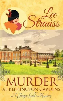 Mord in Kensington Gardens: ein gemütlicher historischer Krimi aus den 1920er Jahren - Murder at Kensington Gardens: a cozy historical 1920s mystery