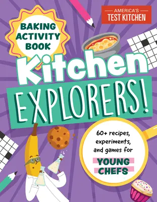 Essensspaß und Aktivitätsbuch für junge Köche: Backen Edition: Über 60 Rezepte, Experimente und Spiele - Food Fun an Activity Book for Young Chefs: Baking Edition: 60+ Recipes, Experiments, and Games