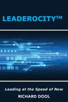 Leaderocity (TM): Führen mit der Geschwindigkeit des Jetzt - Leaderocity (TM): Leading at the Speed of Now