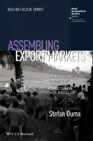 Zusammenstellung von Exportmärkten: Das Entstehen und Vergehen globaler Nahrungsmittelverbindungen in Westafrika - Assembling Export Markets: The Making and Unmaking of Global Food Connections in West Africa