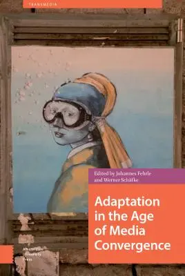 Adaption im Zeitalter der Medienkonvergenz - Adaptation in the Age of Media Convergence