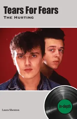 Tears For Fears The Hurting: Vertiefung - Tears For Fears The Hurting: In-depth