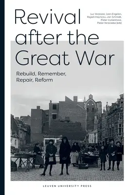 Wiederbelebung nach dem Großen Krieg: Wiederaufbau, Erinnerung, Reparatur, Reform - Revival After the Great War: Rebuild, Remember, Repair, Reform