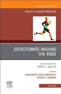 Osteotomien im Bereich des Knies, eine Ausgabe von Clinics in Sports Medicine, 38 - Osteotomies Around the Knee, an Issue of Clinics in Sports Medicine, 38