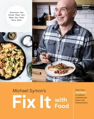 Fix it with Food: Mehr als 125 Rezepte gegen Autoimmunprobleme und Entzündungen: Ein Kochbuch - Fix It with Food: More Than 125 Recipes to Address Autoimmune Issues and Inflammation: A Cookbook