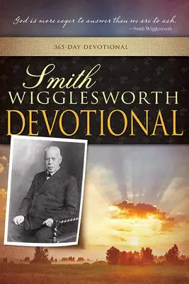 Smith Wigglesworth Andacht - Smith Wigglesworth Devotional