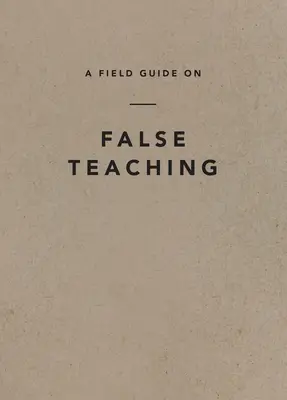 Ein Leitfaden für falsche Lehren - A Field Guide on False Teaching