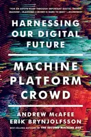 Maschine, Plattform, Crowd: Die Nutzung unserer digitalen Zukunft - Machine, Platform, Crowd: Harnessing Our Digital Future