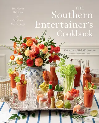 Das Kochbuch des Südstaaten-Gastgebers: Erbstück-Rezepte für moderne Versammlungen - The Southern Entertainer's Cookbook: Heirloom Recipes for Modern Gatherings