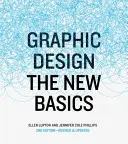 Grafikdesign: Die neuen Grundlagen: Zweite Auflage, überarbeitet und erweitert - Graphic Design: The New Basics: Second Edition, Revised and Expanded