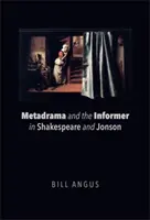 Metadrama und der Informant bei Shakespeare und Jonson - Metadrama and the Informer in Shakespeare and Jonson