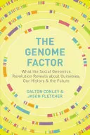 Der Genom-Faktor: Was die soziale Genomik-Revolution über uns selbst, unsere Geschichte und die Zukunft verrät - The Genome Factor: What the Social Genomics Revolution Reveals about Ourselves, Our History, and the Future