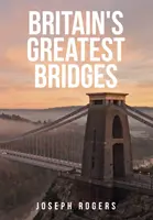 Großbritanniens großartigste Brücken - Britain's Greatest Bridges