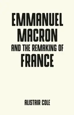 Emmanuel Macron und die zwei Jahre, die Frankreich veränderten - Emmanuel Macron and the Two Years That Changed France