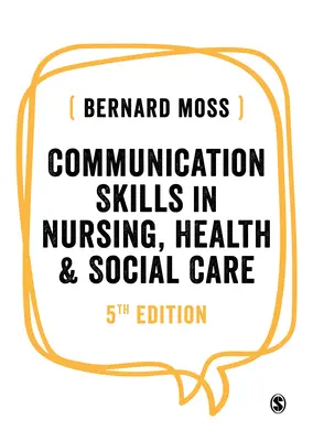 Kommunikationsfähigkeiten in der Krankenpflege, Gesundheits- und Sozialfürsorge - Communication Skills in Nursing, Health and Social Care