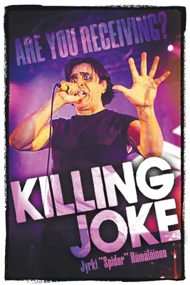 Tödlicher Witz: Sind Sie empfangsbereit? - Killing Joke: Are You Receiving?