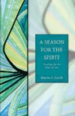 Eine Jahreszeit für den Geist: Lesungen für die Tage der Fastenzeit - A Season for the Spirit: Readings for the Days of Lent