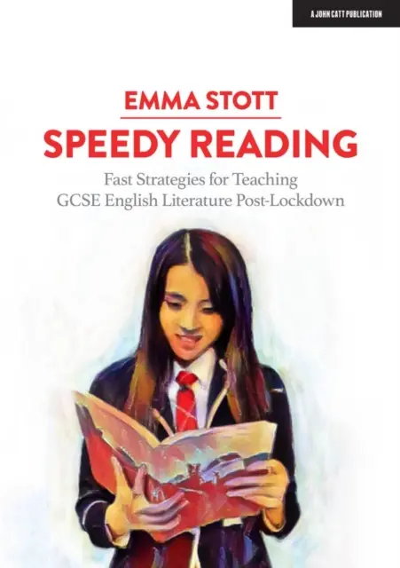 Speedy Reading - Schnelle Strategien für den Unterricht von GCSE English Literature nach der Schließung - Speedy Reading - Fast Strategies for Teaching GCSE English Literature Post-Lockdown