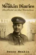 Meakin Diaries - Sheffield in den Schützengräben - Meakin Diaries - Sheffield in the Trenches