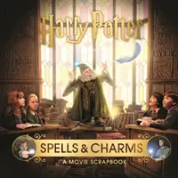 Harry Potter - Zaubersprüche und Verzauberungen: Ein Film-Scrapbook - Harry Potter - Spells & Charms: A Movie Scrapbook