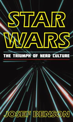 Star Wars: Der Triumph der Nerd-Kultur - Star Wars: The Triumph of Nerd Culture