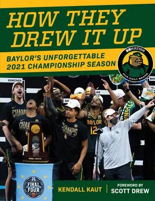 Wie sie es anstellten: Baylors unvergeßliche Meisterschaftssaison 2021 - How They Drew It Up: Baylor's Unforgettable 2021 Championship Season