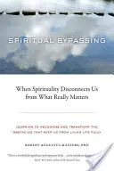 Spirituelles Bypassing: Wenn Spiritualität uns von dem trennt, was wirklich wichtig ist - Spiritual Bypassing: When Spirituality Disconnects Us from What Really Matters