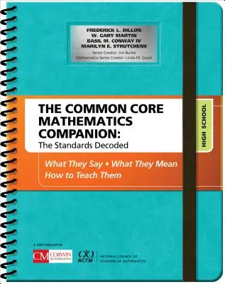 The Common Core Mathematics Companion: Die entschlüsselten Standards, High School: Was sie sagen, was sie bedeuten, wie man sie unterrichtet - The Common Core Mathematics Companion: The Standards Decoded, High School: What They Say, What They Mean, How to Teach Them