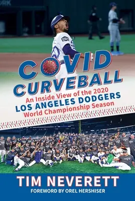 Covid Curveball: Ein Einblick in die Weltmeisterschaftssaison 2020 der Los Angeles Dodgers - Covid Curveball: An Inside View of the 2020 Los Angeles Dodgers World Championship Season