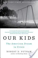 Unsere Kinder: Der amerikanische Traum in der Krise - Our Kids: The American Dream in Crisis