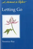 Loslassen Momente zum Nachdenken: Ein Moment der Besinnung - Letting Go Moments to Reflect: A Moment to Reflect