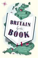 Großbritannien im Spiegel der Bücher: Eine kuriose Tour durch unsere literarische Landschaft - Britain by the Book: A Curious Tour of Our Literary Landscape