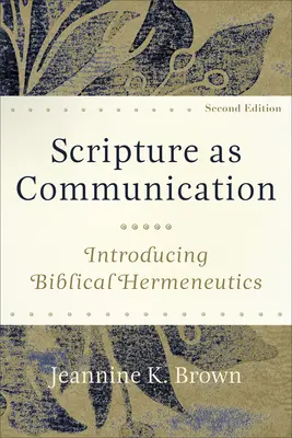 Die Heilige Schrift als Kommunikation: Eine Einführung in die biblische Hermeneutik - Scripture as Communication: Introducing Biblical Hermeneutics