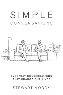 Simple Conversations: Alltägliche Gespräche, die unser Leben verändern - Simple Conversations: Everyday Conversations That Change Our Lives
