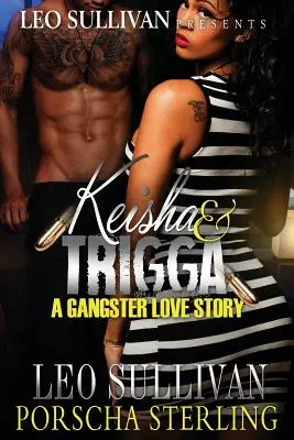 Keisha & Trigga: Eine Gangster-Liebesgeschichte - Keisha & Trigga: A Gangster Love Story