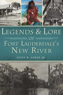 Legenden und Überlieferungen von Fort Lauderdale's New River - Legends and Lore of Fort Lauderdale's New River