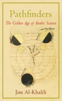 Pathfinders - Das goldene Zeitalter der arabischen Wissenschaft - Pathfinders - The Golden Age of Arabic Science