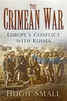 Der Krimkrieg: Der Konflikt zwischen Europa und Russland - The Crimean War: Europe's Conflict with Russia