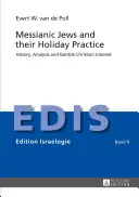 Messianische Juden und ihre Feiertagspraxis: Geschichte, Analyse und heidenchristliches Interesse - Messianic Jews and Their Holiday Practice: History, Analysis and Gentile Christian Interest