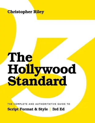 Der Hollywood-Standard - Dritte Auflage: Der vollständige und maßgebliche Leitfaden für Drehbuchformat und -stil - The Hollywood Standard - Third Edition: The Complete and Authoritative Guide to Script Format and Style