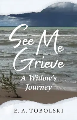 Sieh mich trauern: Die Reise einer Witwe - See Me Grieve: A Widow's Journey